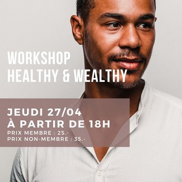 Workshop Healthy & Wealthy - jeudi 27 avril !